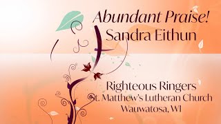 Abundant Praise Righteous Ringers St Matthews Lutheran Church Wauwatosa WI [upl. by Irwinn]