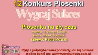 quotPiosenka na zły czasquot  Paula Koziak [upl. by Rafat]