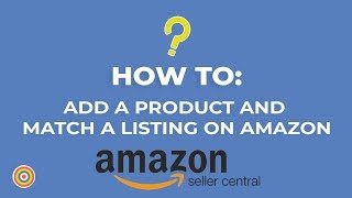 How To Add a Product and Match an Existing Listing on Amazon Seller Central  Ecommerce Tutorials [upl. by Aidil976]