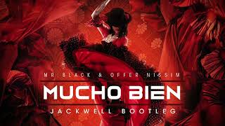 MRBLACK amp Offer Nissim  Mucho Bien Jackwell Bootleg [upl. by Atsilac]