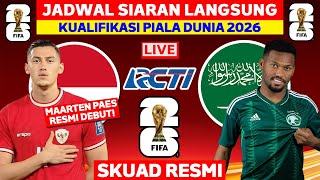 Jadwal Kualifikasi Piala Dunia 2026  Indonesia vs Arab Saudi  Jadwal Timnas Indonesia Live RCTI [upl. by Voltz500]