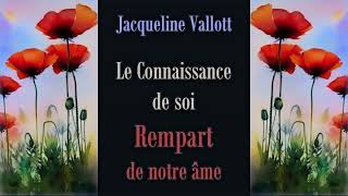 Jacqueline Vallott  Connaissance de soi Rempart pour notre âme [upl. by Neile262]