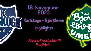 KARLSKOGA VS BJÖRKLÖVEN  18 NOVEMBER 2023  HIGHLIGHTS  HOCKEYALLSVENSKAN [upl. by Hild]