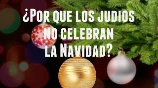 ¿Por qué los judíos no celebran la Navidad [upl. by Hardigg258]