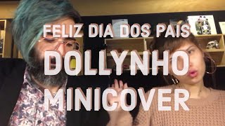 Feliz Dia dos Pais  Dollynho Scatolove cover [upl. by Errecart]