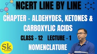 NOMENCLATURE 1  ALDEHYDES KETONES amp CARBOXYLIC ACIDS  CLASS 12  LECTURE 1  KHALEEL SIR [upl. by Dorris]