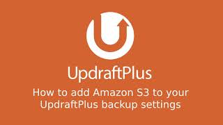 How to configure Amazon S3 with UpdraftPlus backups [upl. by Marinna]