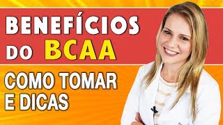 Benefícios do BCAA  Para Que Serve Como Tomar e Dicas [upl. by Grewitz]