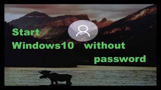 Start Windows 10 Without Password [upl. by Temple]