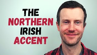 How To Have a Northern Irish Accent [upl. by Obe]