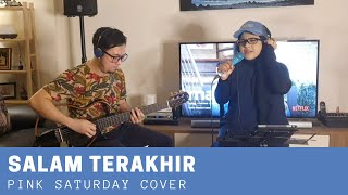 Sudirman  Salam Terakhir Cover by Pink Saturday [upl. by Meil]