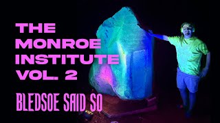 Episode 155 The Monroe Institute Vol 2  Bledsoe Said So [upl. by Meek]