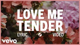 Elvis Presley  Love Me Tender Official Lyric Video [upl. by Ennairod]