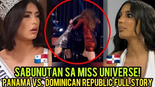 FULL STORY Miss Panama VS Miss Dominican Republic Miss Universe  Chelsea Manalo Dapat MagIngat [upl. by Aierb162]