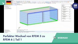 Webinar  So gelingt Ihnen der perfekte Wechsel von RFEM 5 zu RFEM 6  Teil 1 [upl. by Nylrebma]