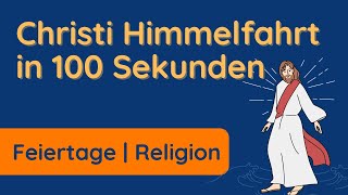 Christi Himmelfahrt ✅ erklärt in 100 Sekunden [upl. by Leone]