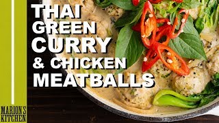 Thai green curry with chicken meatballs  Marions Kitchen [upl. by Akilak]