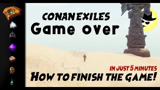 How to finish the game  Conan Exiles [upl. by Gavan]