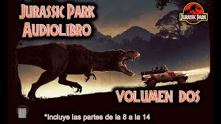 JURASSIC PARK VOL 2Partes de la 8 a la 14 🎧 🦖🦕 AUDIOLIBRO ILUSTRADO CON IA🦖 🦕🎧Michael Crichton [upl. by Ineslta]