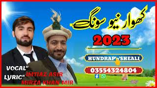 khowar New song 2024  singer Imtiaz Asir 🌹❤️ lyric Mirza Khan Mir ❤️❤️❤️ [upl. by Drarrej277]