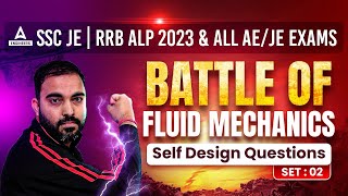 SSC JE  RRB ALP 2023 amp All AEJE Exams  Fluid Mechanics  Self Design Questions 2 [upl. by Ardnajela]