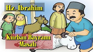 Hz İbrahim  Kurban Bayramının Hikayesi  dini masallar  eğitici masallar  dini çocuk hikayeleri [upl. by Asiulana]