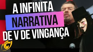 V de VINGANÇA e a vitória da NARRATIVA infinita [upl. by Jarlathus]