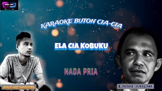 Karaoke CIACIA Buton Selatan 2024 ELA CIA KOBUKU Official music video [upl. by Chalmers]