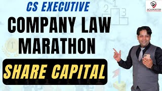 COMPANY LAW MARATHON CS EXECUTIVE  COMPANY LAW MARATHON CS EXECUTIVE  SHARE CAPITAL [upl. by Eniamej]