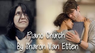 Piano Church by Sharon Van Etten [upl. by Lonna677]