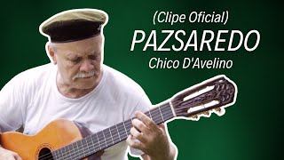 Pazsaredo  Chico DAvelino Clipe Oficial [upl. by Derk969]