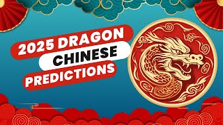 Complete Dragon 2025 Chinese Horoscope Predictions Wealth Love amp Shocking Secrets Revealed [upl. by Richards533]