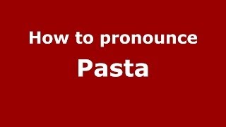 How to pronounce Pasta ItalianItaly  PronounceNamescom [upl. by Sparky]