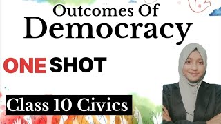 Outcomes Of Democracy Class 10  Oneshot Chapter 7 Civics ncert cbse [upl. by Enehs947]