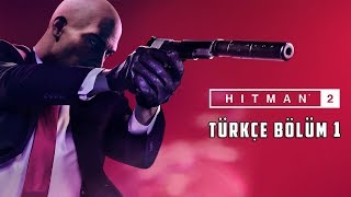 GEÇMİŞİ OLMAYAN ADAM   HITMAN 2 TÜRKÇE BÖLÜM 1 [upl. by Nowd748]