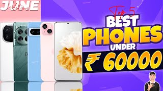 Top 5 Best Phone Under 60000 in June 2024  Best Flagship Smartphones Under 60000 in INDIA [upl. by Andert]