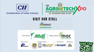 CII Agritech EXPO 2024 August 03 04 05 at Attur  Visit our Stall  Mobitech  agexpo [upl. by Schwejda]