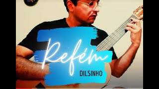 Refém Dilsinho  Violão [upl. by Reniti]