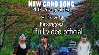 New garo songdukara gisik ko sa kasara katongosafull video official [upl. by Aleacin412]