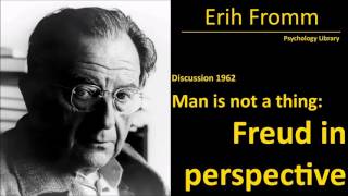 Erich Fromm on Sigmund Freud  Man is not a thing 1962  Psychology audiobook [upl. by Tressa226]