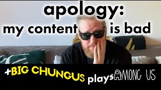 apology my content is bad  BIG CHUNGUS plays AMONG US [upl. by Clerissa]