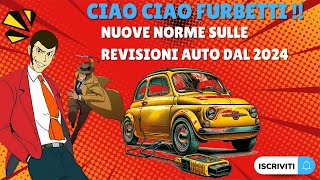 Dite Addio ai Furbetti Ecco le Nuove Normative per le Revisioni Auto dal 2024 [upl. by Mota]