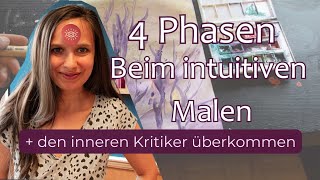 🎨 Die 4 Phasen beim intuitiven Malen amp den inneren Kritiker überwinden [upl. by Heindrick]