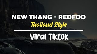 DJ REMIX THAILAND STYLE NEW THANG Redfoo VIRAL TIK TOK 2024 [upl. by Haddad]