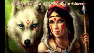 She Wolf Falling to Pieces David Guetta ft Sia Nightcore [upl. by Lisan]