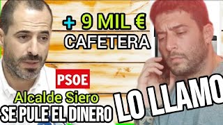 LLAMO POR TELÉFONO AL ALCALDE SOCIALISTA QUE SE PUSO CHULO POR COMPRAR UNA CAFETERA DE quot9000€quot [upl. by Guendolen]