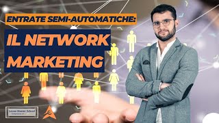 Entrate SemiAutomatiche Il Network Marketing [upl. by Hervey]