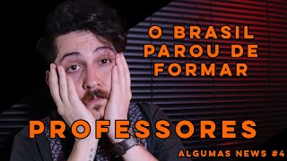 O APAGÃO das licenciaturas e o futuro do professor no Brasil  Algumas News educação [upl. by Oriole]