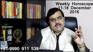 Weekly Horoscope 1118 December2016 in Hindi by Pt Deepak Dubey [upl. by Acinomal548]