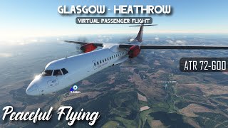 Glasgow  Heathrow  Loganair  Virtual Passenger Flight  ATR 72600  Microsoft Flight Sim [upl. by Fernas]